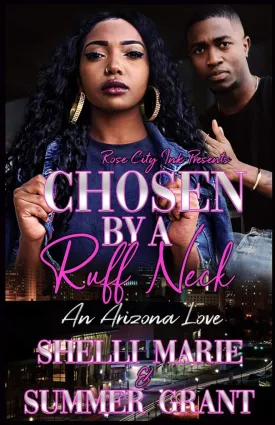 Chosen By A Ruff Neck: An Arizona Love Paperback  February 20, 2018