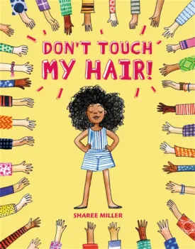 Don't Touch My Hair! Hardcover  Picture Book, November 6, 2018