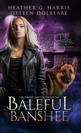 The Vampire and the Case of the Baleful Banshee: An Urban Fantasy Novel (The Portlock Paranormal Detective Series) Hardcover  May 19, 2024